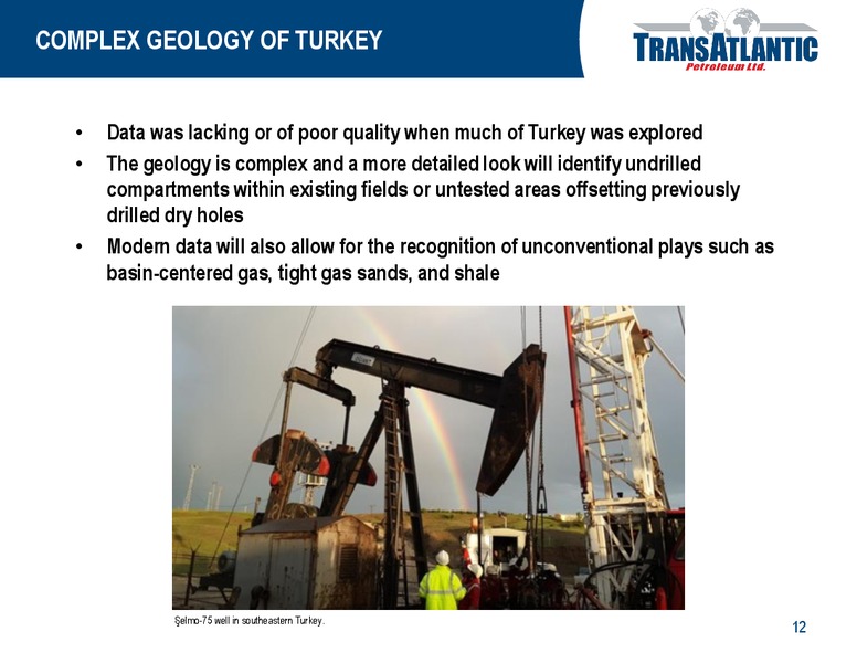OPPORTUNITIES IN TURKEY – Transatlantic Petroleum Ltd. – slide 11