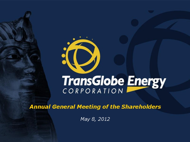 MAY 2012 ANNUAL GENERAL MEETING – Transglobe Energy Corporation – slide 1
