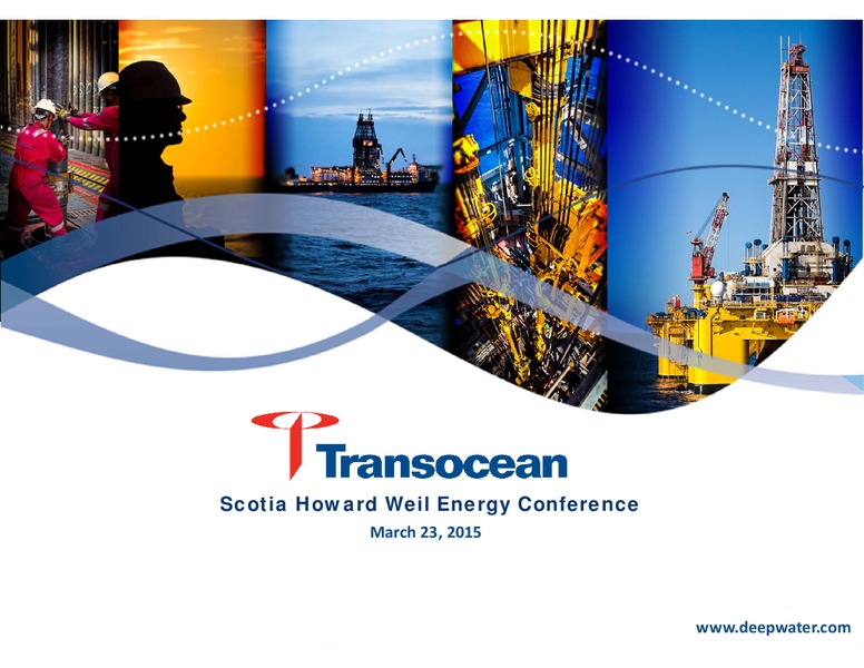 SCOTIA HOWARD WEIL ENERGY CONFERENCE – Transocean Ltd. – slide 1