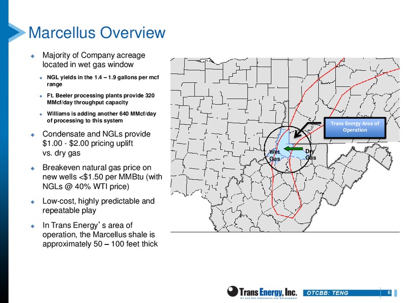 RODMAN & RENSHAW INVESTMENT CONFERENCE – Trans Energy Inc. – slide 5
