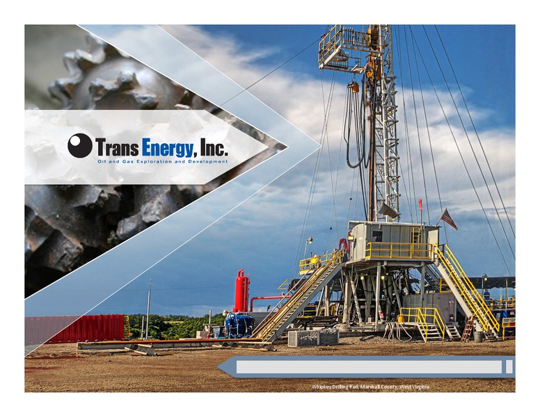 INVESTOR PRESENTATION – Trans Energy Inc. – slide 1