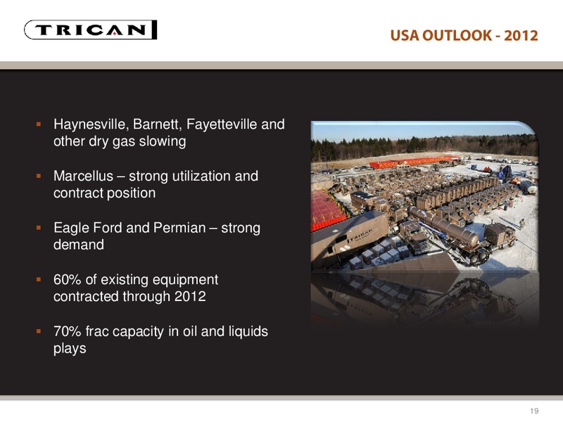 BARCLAYS CAPITAL NORTH AMERICAN  SMALL AND MID CAP ENERGY FORUM – Trican Well Service Ltd. – slide 19
