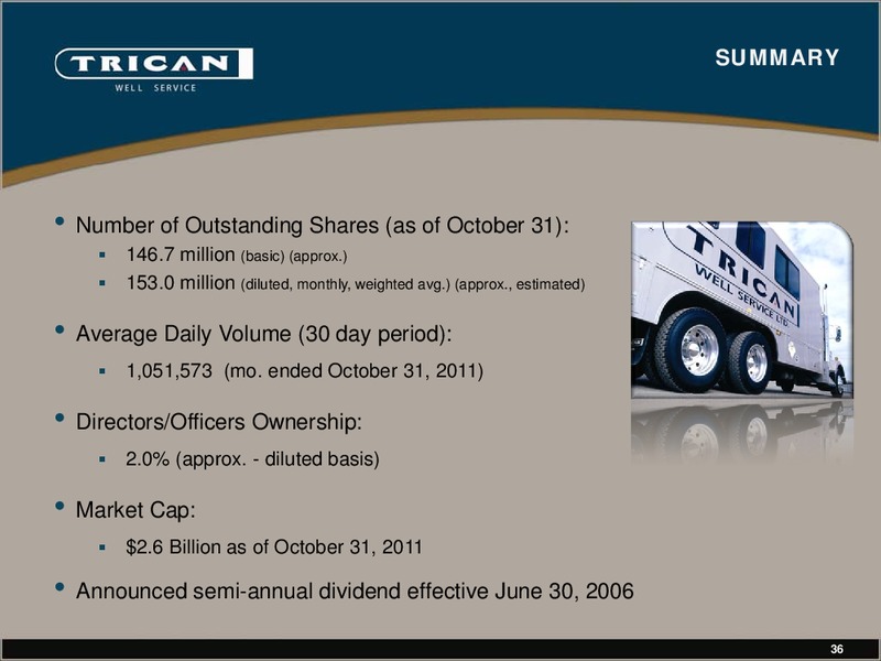 1ST ANNUAL DAHLMAN ROSE & CO ULTIMATE OIL SERVICES & DRILLING CONFERENCE – Trican Well Service Ltd. – slide 36