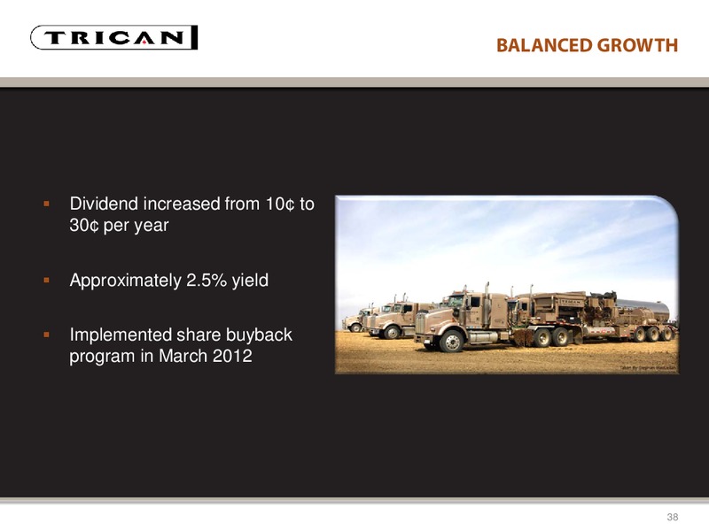 DAHLMAN ROSE & CO ULTIMATE OIL SERVICES AND E&P CONFERENCE – Trican Well Service Ltd. – slide 38
