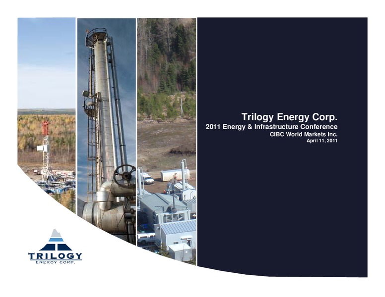 ENERGY & INFRASTRUCTURE CONFERENCE – Trilogy Energy Corp. – slide 1