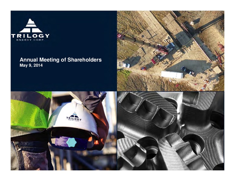 ANNUAL MEETING OF SHAREHOLDERS – Trilogy Energy Corp. – slide 1