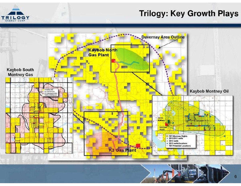 NOVEMBER 2013 CORPORATE PRESENTATION – Trilogy Energy Corp. – slide 6