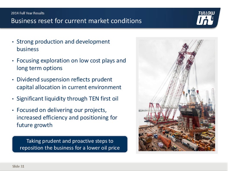 2014 EARNINGS CALL – Tullow Oil Plc – slide 30