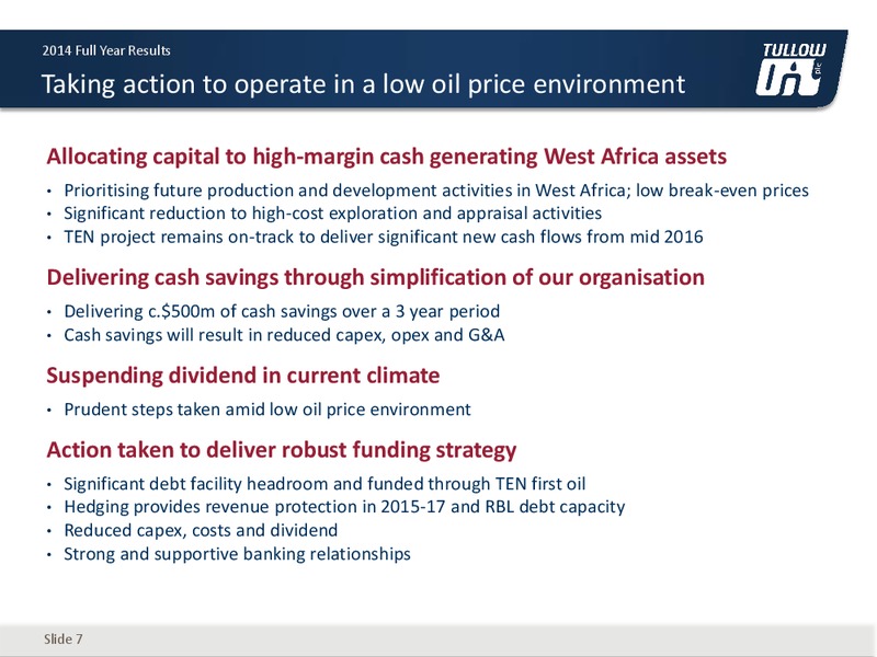 2014 Full Year Results – Tullow Oil Plc – slide 6