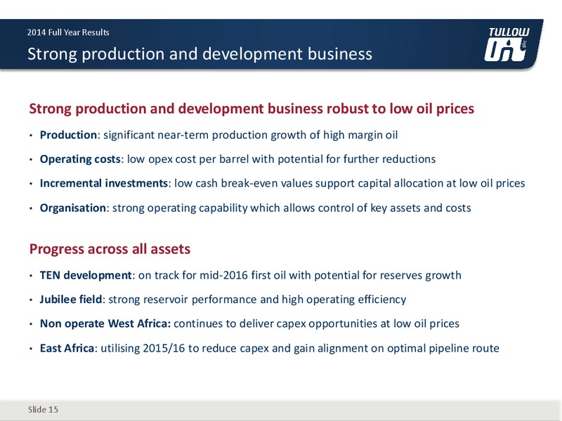 2014 Full Year Results – Tullow Oil Plc – slide 14