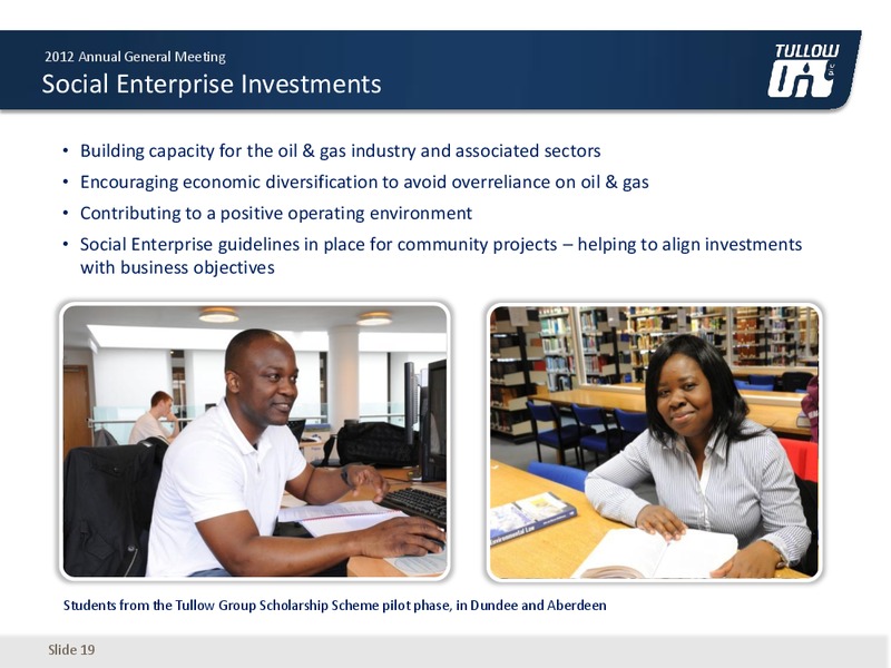 ANNUAL GENERAL MEETING – Tullow Oil Plc – slide 18