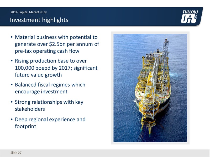 2014 CAPITAL MARKETS DAY – Tullow Oil Plc – slide 26