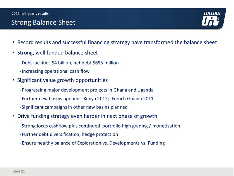 2012 H1 2012 EARNINGS CALL – Tullow Oil Plc – slide 10