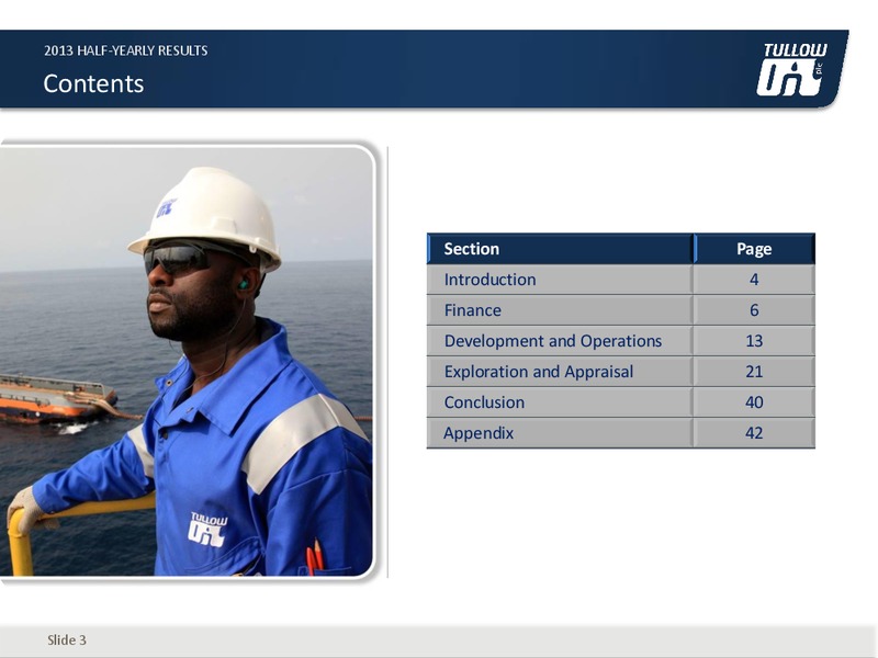 H1 2013 EARNINGS CALL – Tullow Oil Plc – slide 2