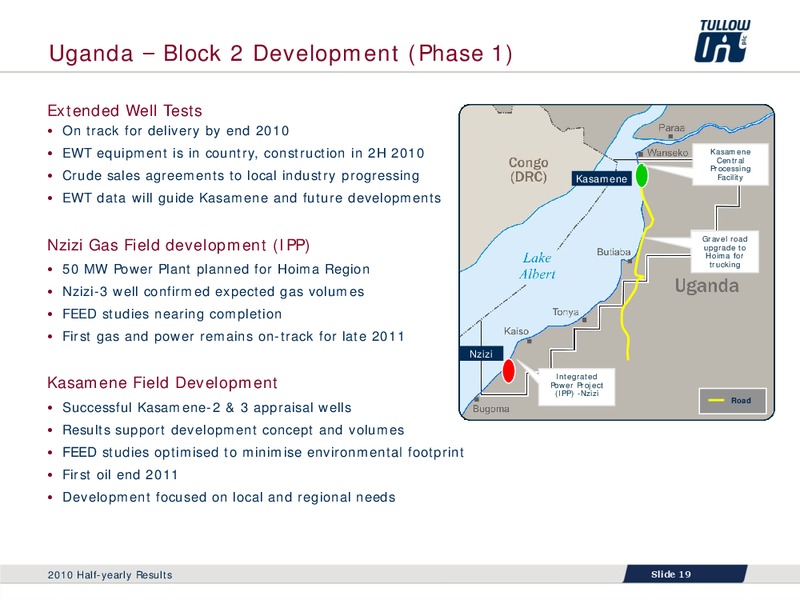 2010 HALF YEARLY RESULTS – Tullow Oil Plc – slide 18