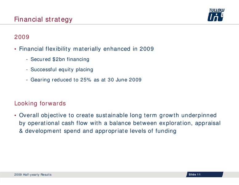 2009 HALF YEARLY RESULTS – Tullow Oil Plc – slide 10