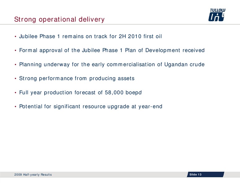 2009 HALF YEARLY RESULTS – Tullow Oil Plc – slide 12