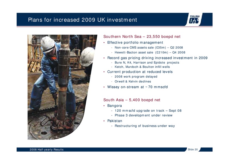 2008 HALF YEARLY RESULTS – Tullow Oil Plc – slide 19
