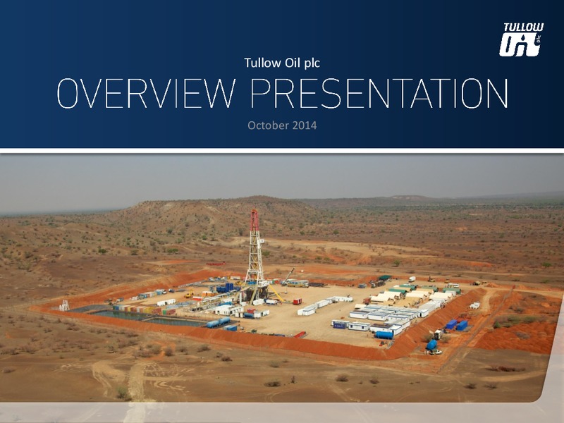 OVERVIEW PRESENTATION – Tullow Oil Plc – slide 1