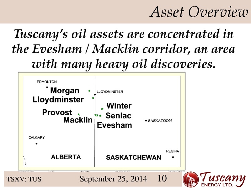 INVESTOR PRESENTATION – Tuscany Energy Ltd. – slide 10