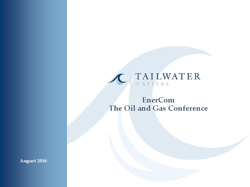 Enercom Conference – Tailwater Capital – slide 1