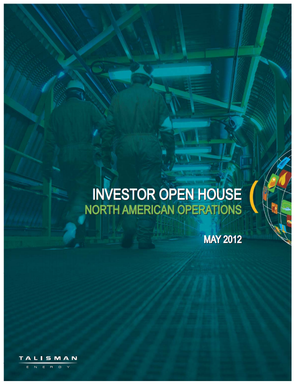 Investor Open House North American Operations – Talisman Energy Inc. – slide 1