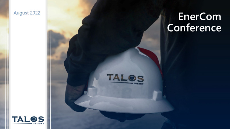 EnerCom August 2022 Conference – Talos Energy Inc – slide 1
