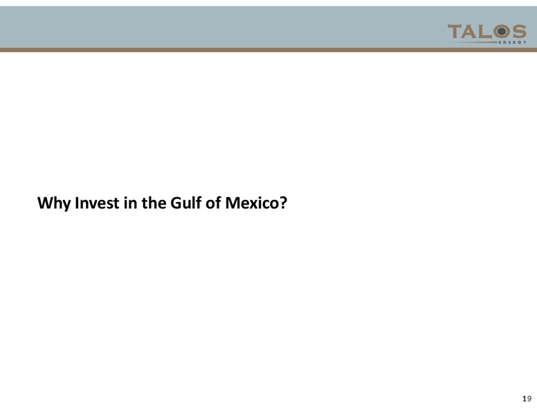 May 2018 Investor Presentation – Talos Energy Llc – slide 18