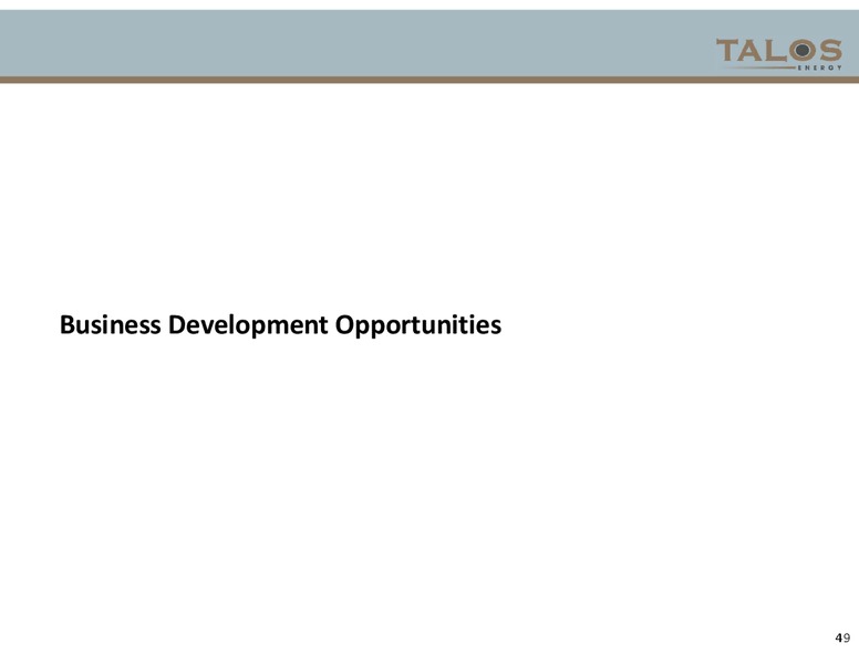 May 2018 Investor Presentation – Talos Energy Llc – slide 48