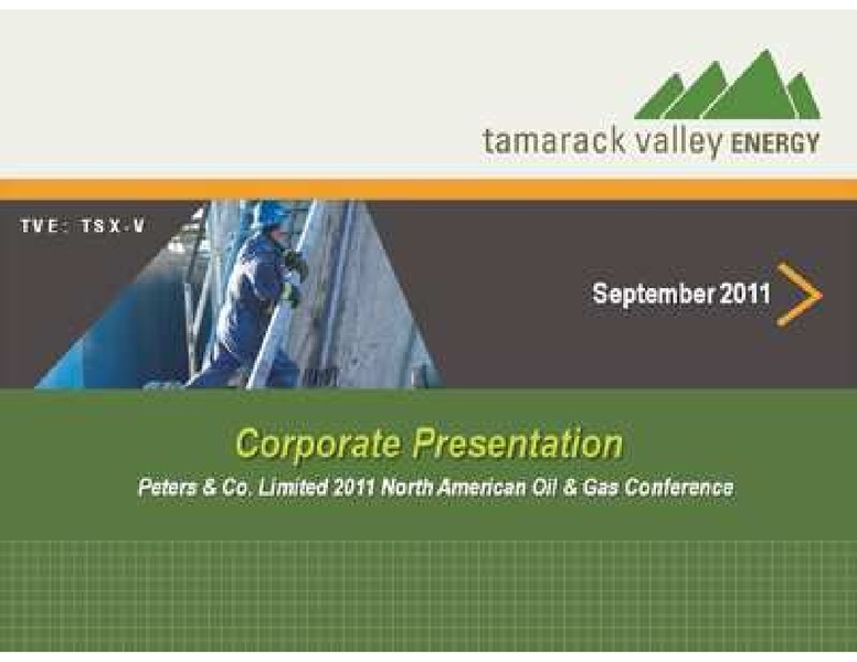 PETERS CO LIMITED 2011 NORTH AMERICAN OIL AND GAS CONFERENCE – Tamarack Valley Energy Ltd. – slide 1