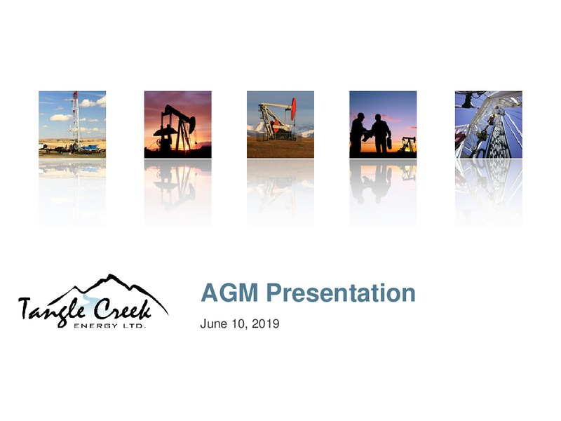 AGM Presentation – Tangle Creek Energy Ltd. – slide 1