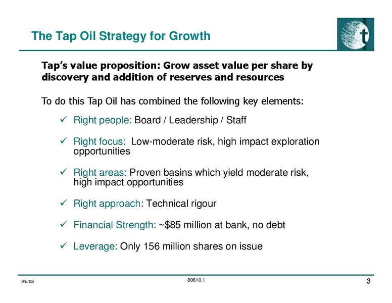 May 2008 Investor Presentation – Tap Oil – slide 3