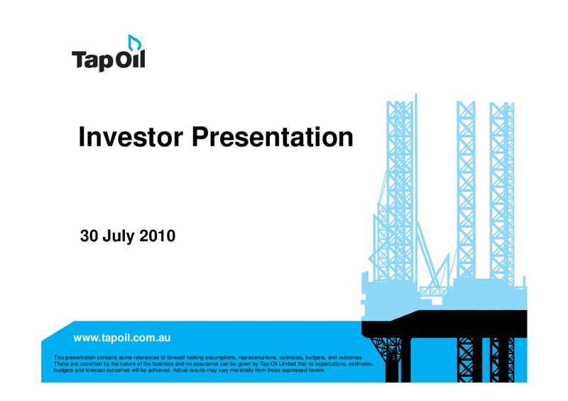 July 2010 Investor Presentation – Tap Oil – slide 1