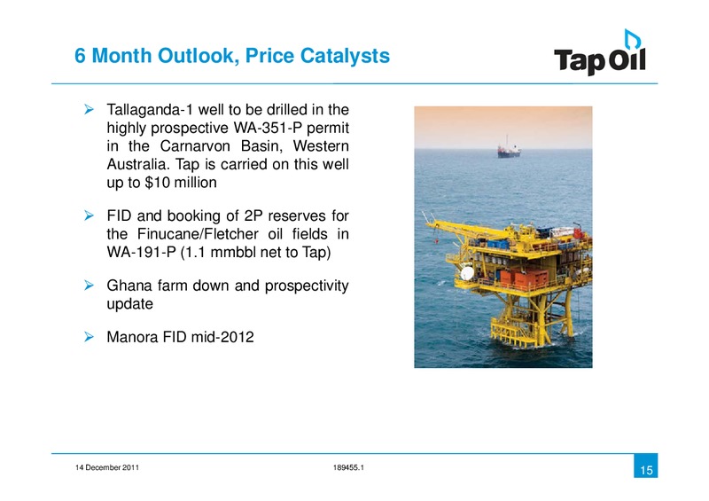 December 2011 Investor Presentation – Tap Oil – slide 14