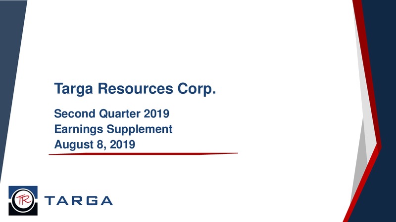 2Q 2019 Earnings Presentation – Targa Resources Corp. – slide 1