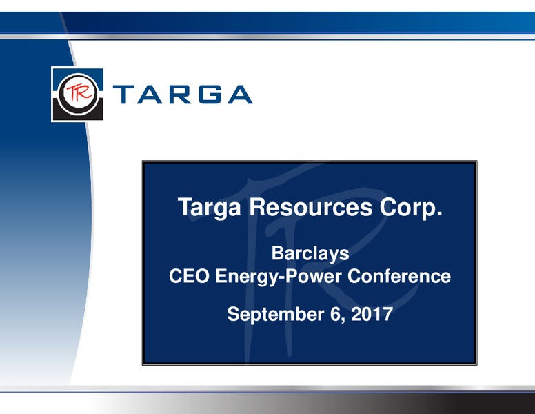 Barclays CEO Energy 2017 Power Conference – Targa Resources Corp. – slide 1