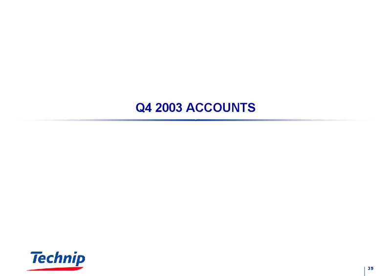 FULL YEAR 2003 RESULTS – Technip – slide 38