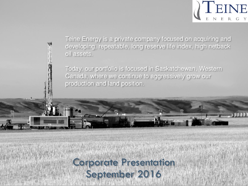 September 2016 Corporate Presentation – Teine Energy – slide 1