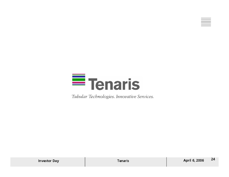 APRIL 2006 INVESTOR PRESENTATION – Tenaris Sa – slide 23