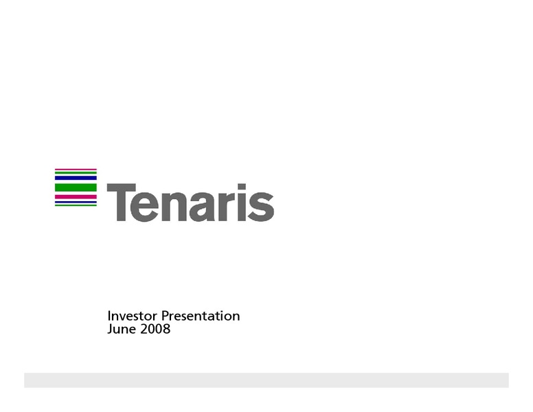 JUNE 2008 INVESTOR PRESENTATION – Tenaris Sa – slide 1