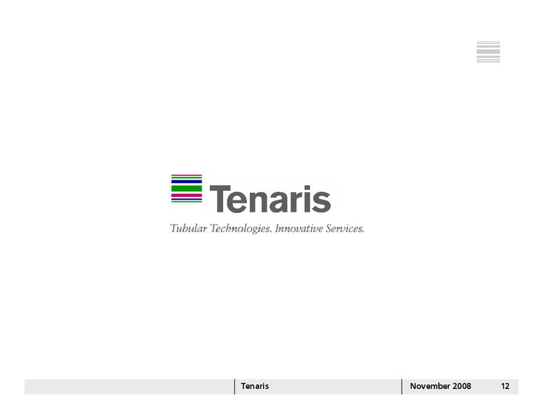 NOVEMBER 2008 INVESTOR PRESENTATION – Tenaris Sa – slide 11