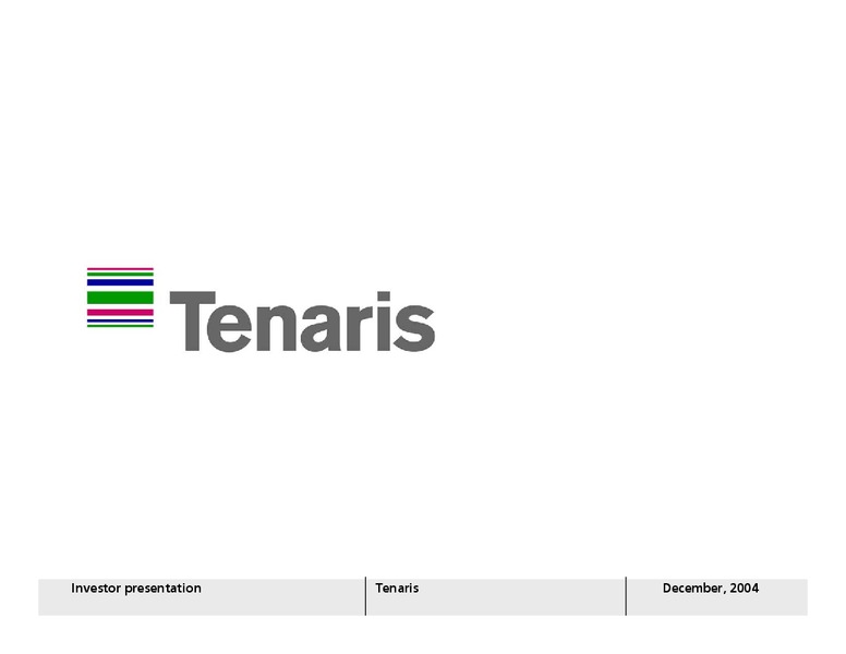 DECEMBER 2004 INVESTOR PRESENTATION – Tenaris Sa – slide 1