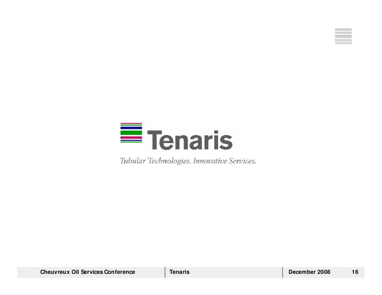 CHEUVREUX OIL SERVICES CONFERENCE – Tenaris Sa – slide 15