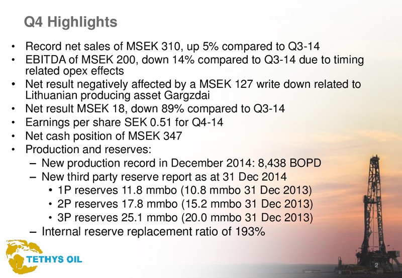 Q4 2014 EARNINGS CALL – Tethys Oil – slide 2
