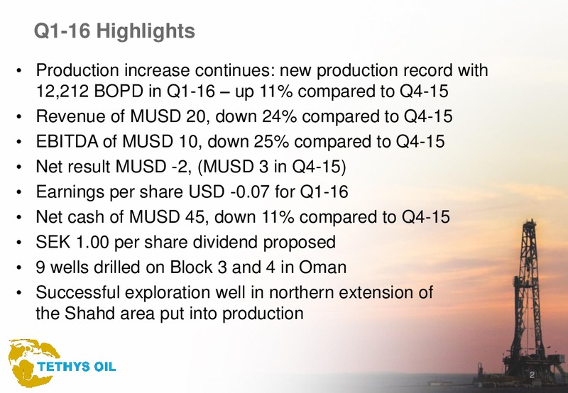 Q1 2016 Results – Tethys Oil – slide 2
