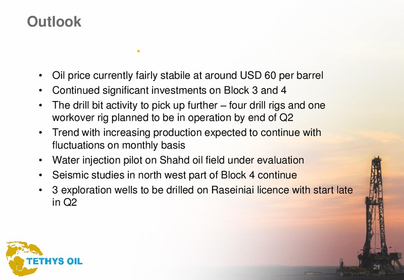 Q1 2015 EARNINGS CALL – Tethys Oil – slide 21