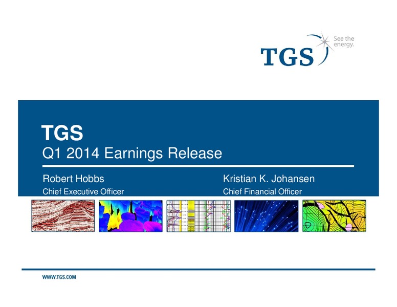 Q1 2014 EARNINGS CALL – Tgs-Nopec Geophysical Company – slide 1