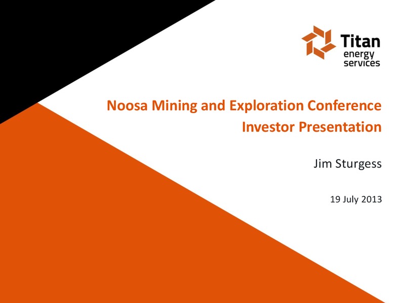 Noosa Mining  Exploration Conference – Titan Energy Services Limited – slide 1