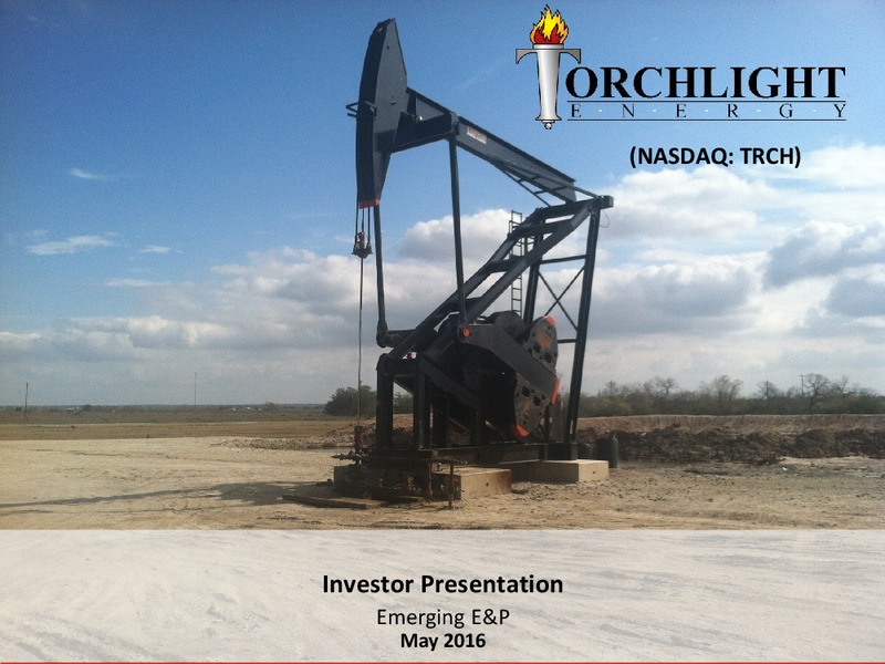 May 2016 Investor Presentation – Torchlight Energy Resources, Inc. – slide 1