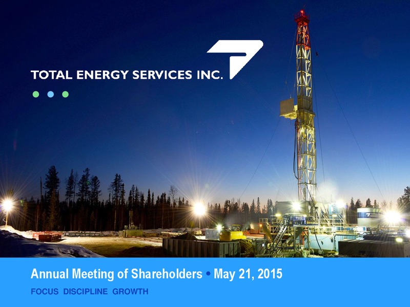 May 2015 Annual General Meeting – Total Energy Services Inc. – slide 1